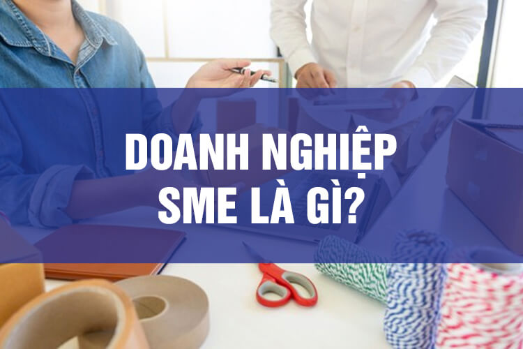 Doanh Nghiệp SME Là Gì