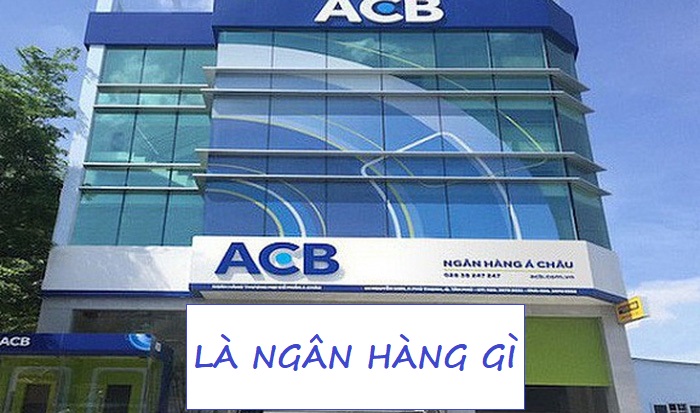 ACB là ngân hàng gì